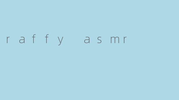 raffy asmr